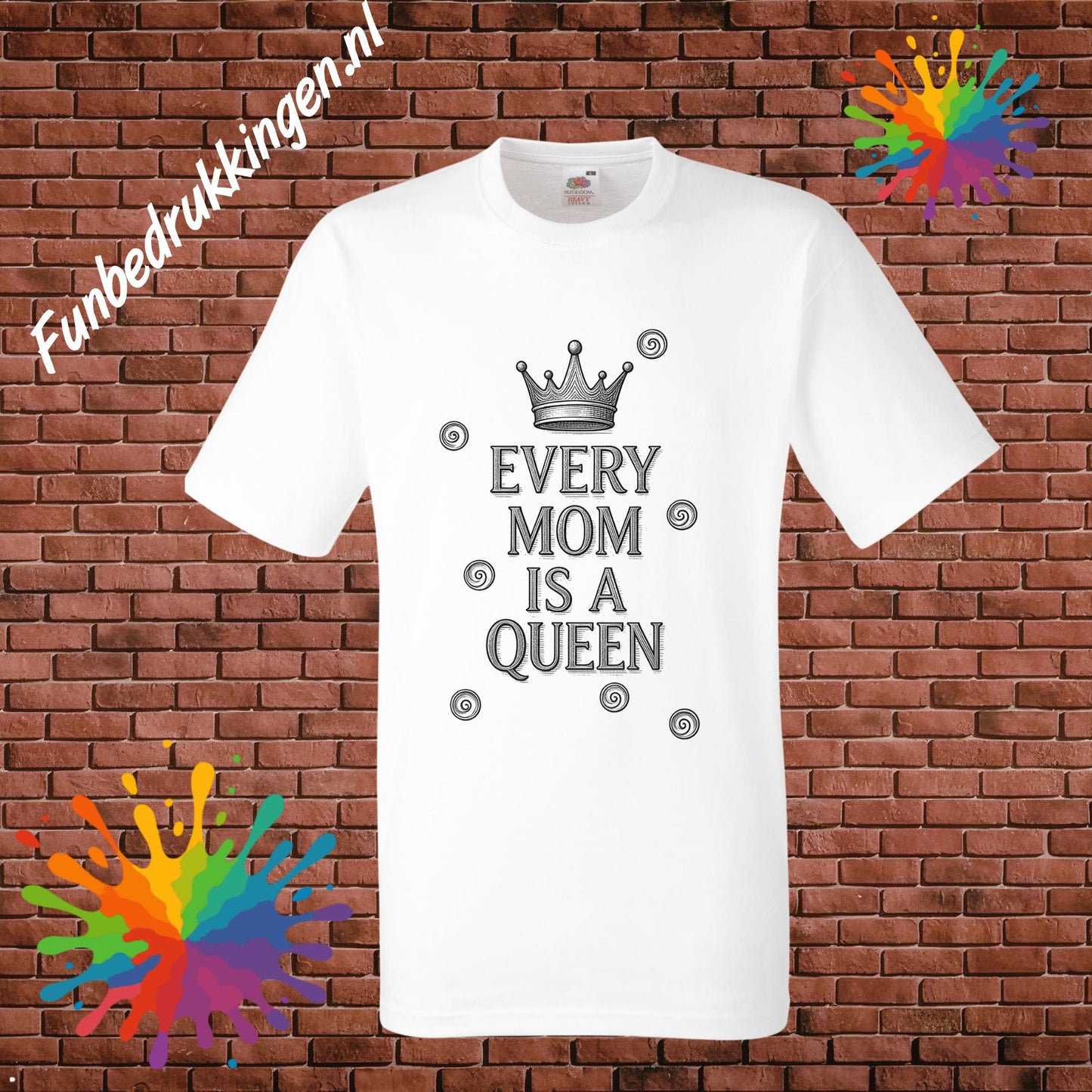 👑 Every Mom is a Queen – Het perfecte shirt voor elke moeder